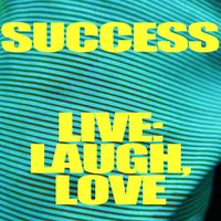 Success - Live: Laugh, Love