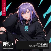 Avis Vox - Rave Will Come