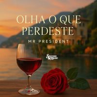 Mr President - Olha o Que Perdeste