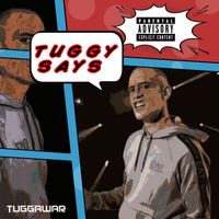 Tuggawar - Tuggy Says (Explicit)