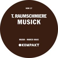 T.Raumschmiere - Musick