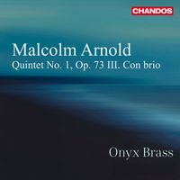 Onyx Brass - Malcolm Arnold: Quintet No. 1, Op. 73 III. Con brio