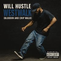 Will Hustle - WestWalk (Explicit)