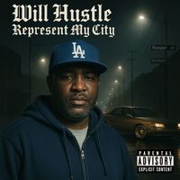 Will Hustle - Represent My City (Explicit)