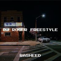 Rasheed - DJ Roger Freestyle (Explicit)