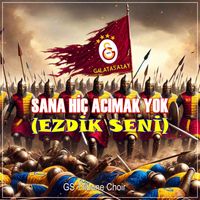 GS Tribune Choir - Sana Hiç Acımak Yok (Ezdik Seni)