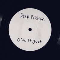 Deep Fiktion - Give It Just