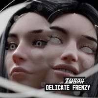 Zubah - Delicate Frenzy