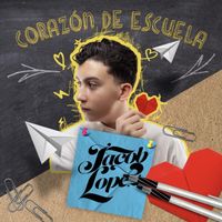 Jacob Lopez - Corazón De Escuela