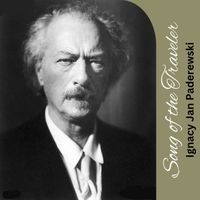 Ignacy Jan Paderewski - Song of the Traveler