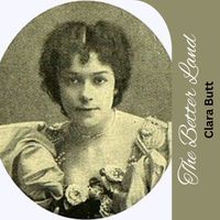 Clara Butt - The Better Land