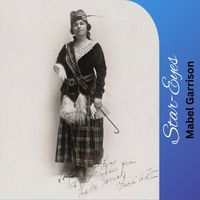 Mabel Garrison - Star-Eyes