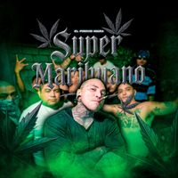 El Pinche Mara - Super Marihuano (Explicit)