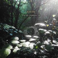 Alio Die - Let the brightness in