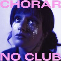 Carolina Deslandes - Chorar No Club