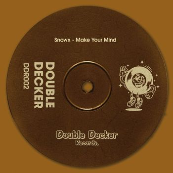 Snowx - Make Your Mind