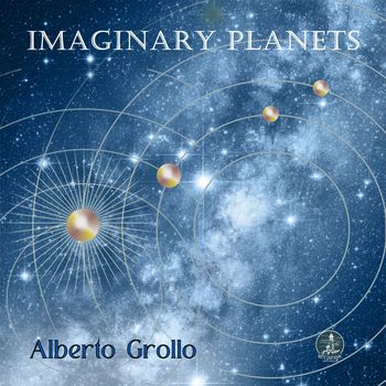 Alberto Grollo - Imaginary Planets