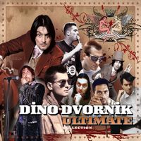 Dino Dvornik - The Ultimate Collection (Explicit)