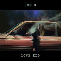 Joe G - Love Kid