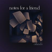 orlando - notes for a friend (Explicit)