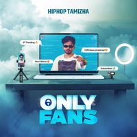 Hiphop Tamizha - Only Fans