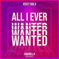 Jerzy Bulx - All I Ever Wanted