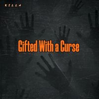 Killa - Gifted With a Curse (Explicit)