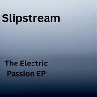 Slipstream - The Electric Passion EP