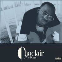Choclair - My Demo (Explicit)