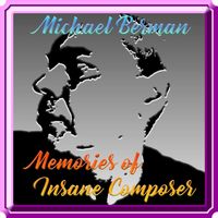 Michael Berman - Memories of Insane Composer