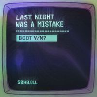 Sohodolls - Last Night Was a Mistake