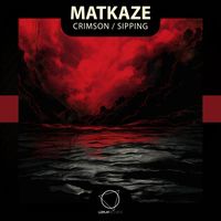 MatKaze - Crimson / Sipping