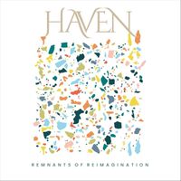 HAVEN - Remnants Of Reimagination (Explicit)