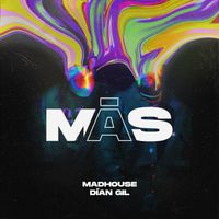 Madhouse, Dían Gil - Más