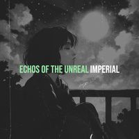 Imperial - Echos of the Unreal