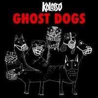 Kolosso - Ghost Dogs