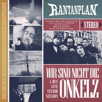 Rantanplan - Wir Sind Nicht Die Onkelz (Explicit)