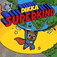 DIKKA - Superkind
