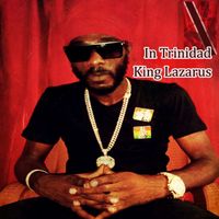 King Lazarus - In Trinidad