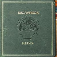 Big Wreck - Believer