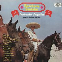 Antonio Aguilar - Rancheras "Séntidas" (Remastered 2025)