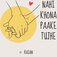 Rajan - Nahi Khona Paake Tujhe