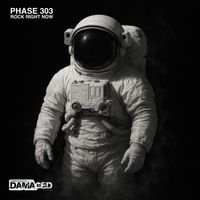 Phase 303 - Rock Right Now