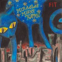 Fit - Miracles Might Happen (Explicit)