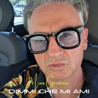 Mino Germani - Dimmi che mi ami