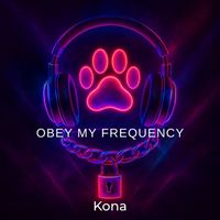 Kona - Obey My Frequency