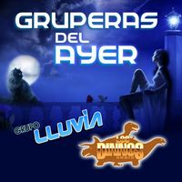Grupo Lluvia - Gruperas Del Ayer
