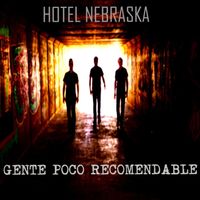 Hotel Nebraska - Gente Poco Recomendable