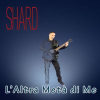 Shard - L'Altra Metà di Me