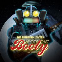 The Supermen Lovers - We Got That Booty